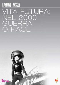 La vita futura nel 2000 guerra o pace streaming