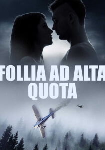 Follia ad alta quota streaming