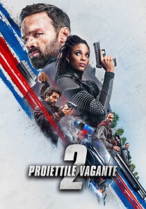 Proiettile vagante 2 streaming