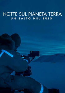 Notte sul pianeta Terra - un salto nel buio streaming