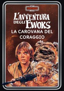 Star Wars - L'avventura degli Ewok - La carovana del coraggio streaming