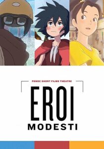 Eroi modesti - Ponoc Short Films Theatre streaming