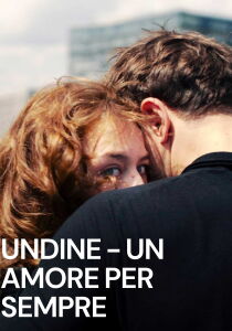 Undine - Un amore per sempre streaming