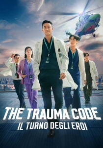 The Trauma Code - Il turno degli eroi streaming