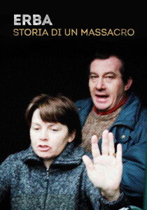 Erba - Storia di un massacro streaming