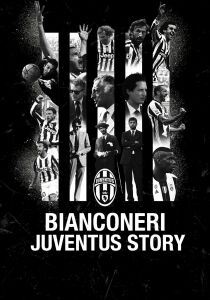 Bianconeri - Juventus Story streaming