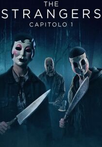 The Strangers - Capitolo 1 streaming