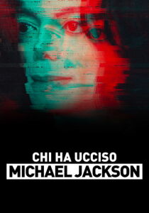 Chi ha ucciso Michael Jackson? streaming