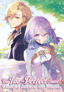The Too-Perfect Saint - Tossed Aside by My Fiancé and Sold to Another Kingdom [Sub-ITA] streaming
