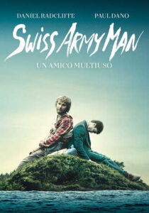 Swiss Army Man - Un amico multiuso streaming