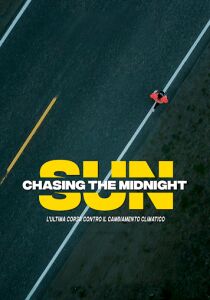 Chasing the Midnight Sun - L'ultima corsa contro il cambiamento climatico streaming