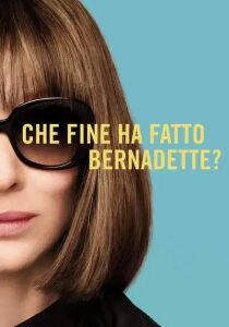 Che fine ha fatto Bernadette? streaming