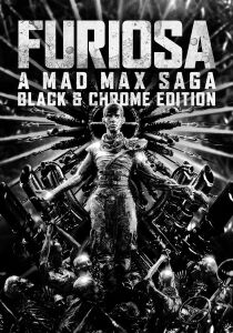 Furiosa - A Mad Max Saga [Black & Chrome Edition] streaming