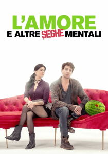 L'amore e altre seghe mentali streaming