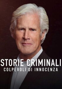 Storie criminali - Colpevoli di innocenza streaming