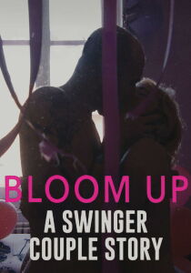 Bloom Up - A Swinger Couple Story streaming